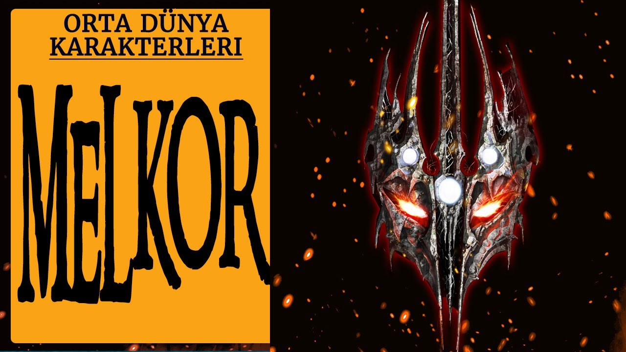 MELKOR - MORGOTH (Yüzüklerin Efendisi-Orta Dünya-Silmarillion)