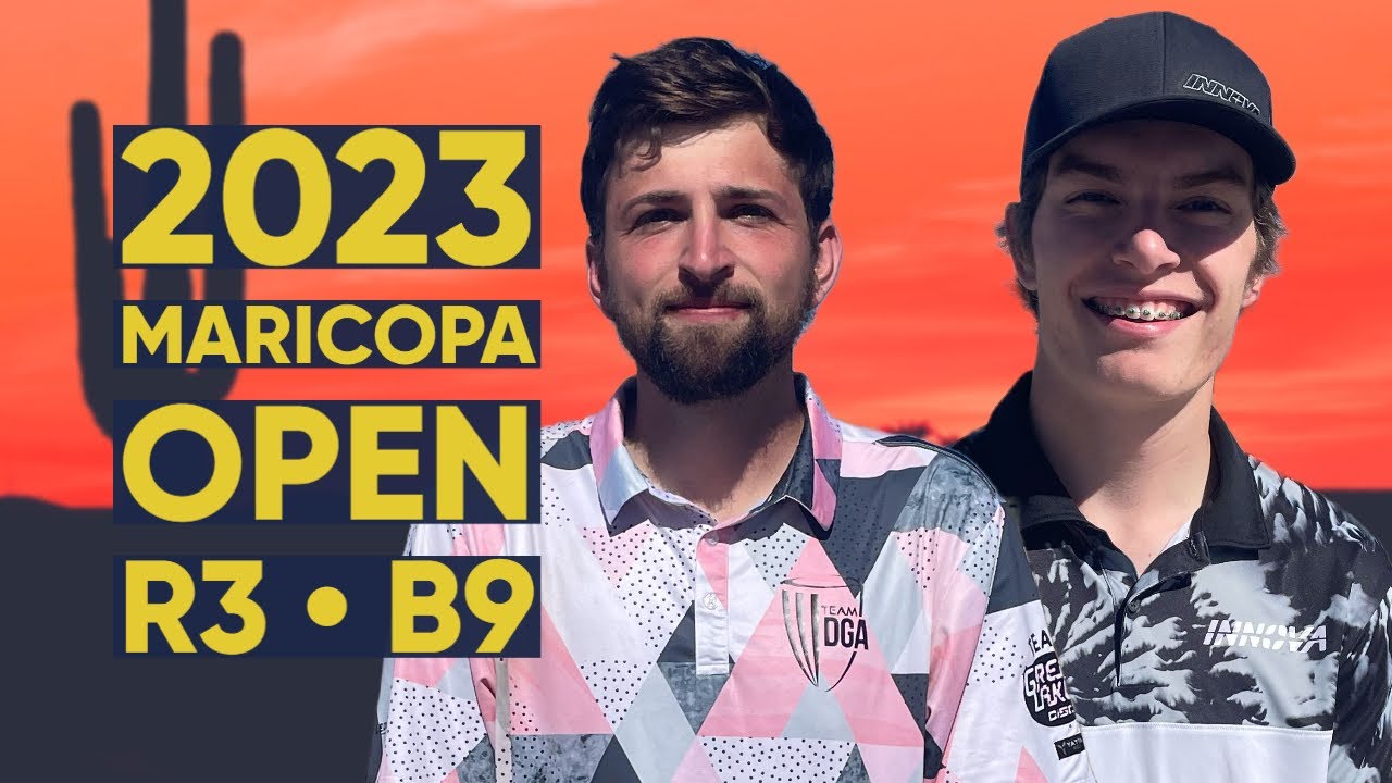 2023 Maricopa Open &bull; R3B9 &bull; Anthony Barela &bull; Andrew Marwede &bull; Bhrahsten Waugh &bull; Aaron Gossage