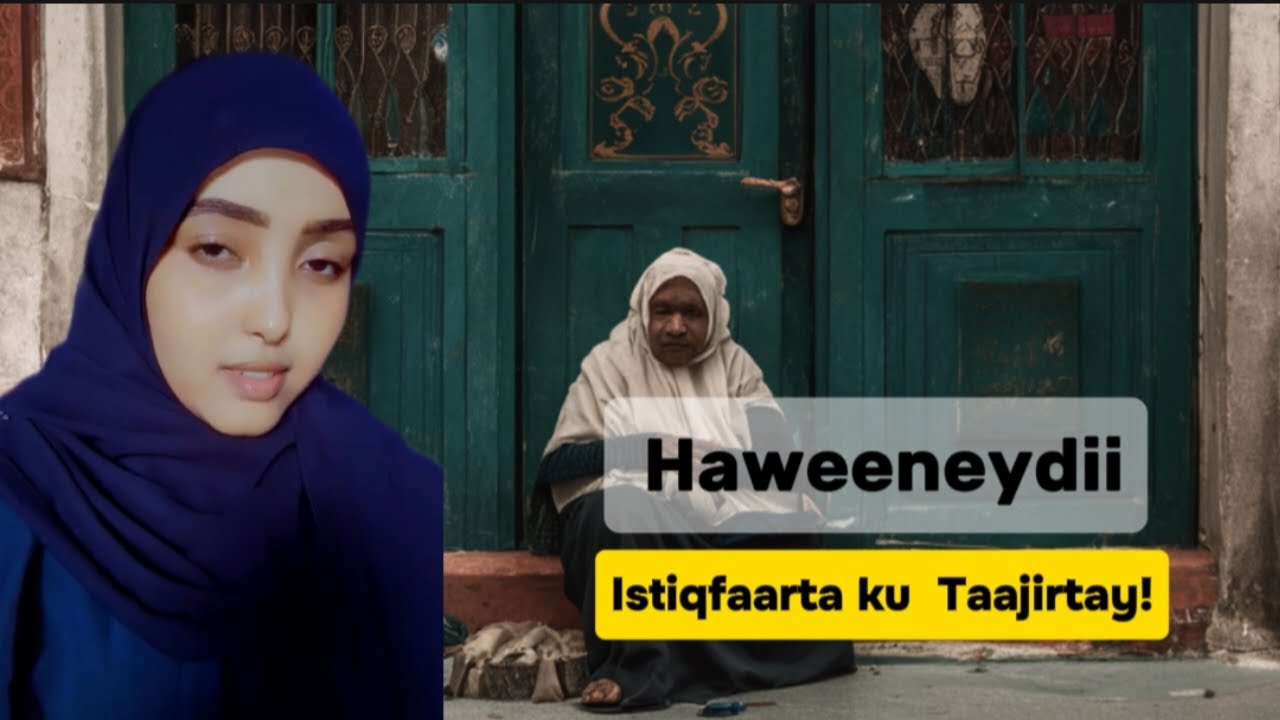 Sheeko cusub 🔴 Haweeney Tuugsato Ahayd oo Istiqfaarta Taajirad Ku Noqotay🔥Nagaansho360p