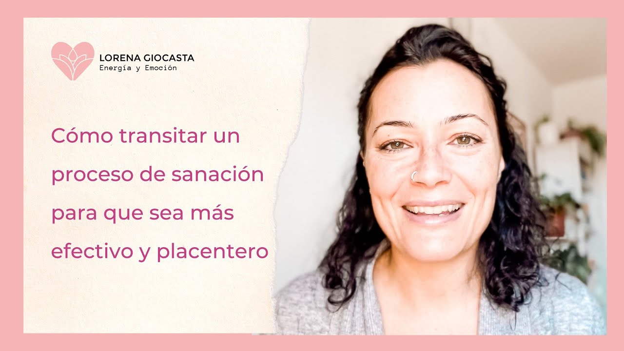 C&oacute;mo transitar un proceso de sanaci&oacute;n para que sea m&aacute;s efectivo y placentero