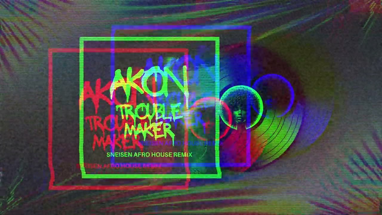 Akon Ft  Sweet Rush - Troublemaker (SNEISEN Afro House Remix)