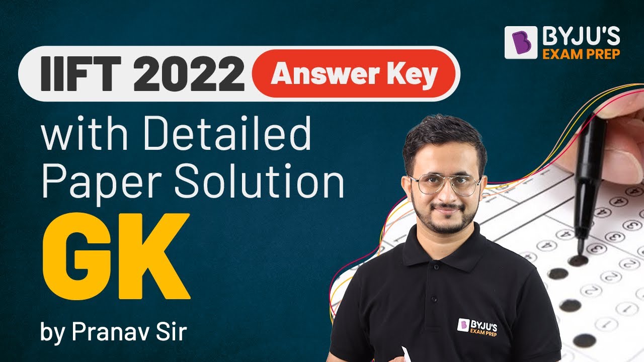 IIFT 2022 Answer Key GK | Detailed IIFT 2022 Question Paper with Solution | BYJU'S