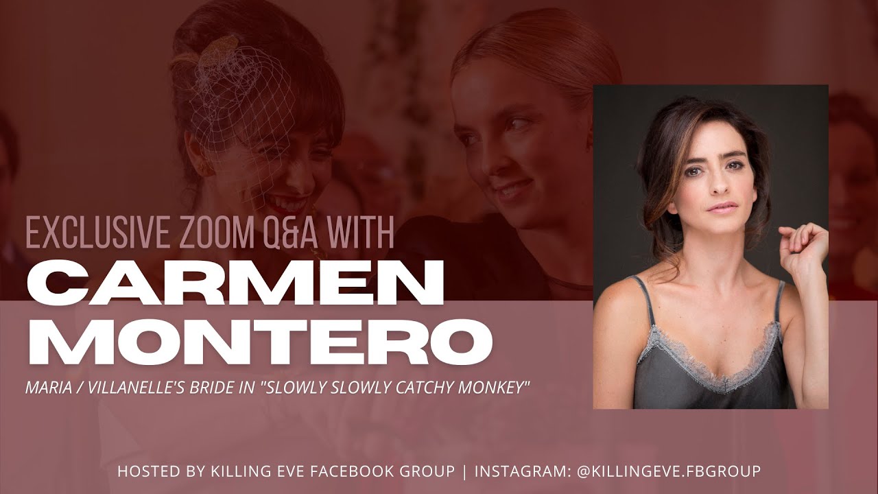 Killing Eve FB Group: Zoom Q&A with Carmen Montero (Maria in Slowly Slowly Catchy Monkey S03xE01)