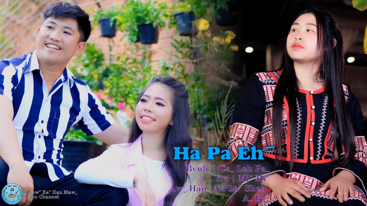 Miˇ Miˇ I HA PA EHˉ #2026 Lahu Song# Official MV ..