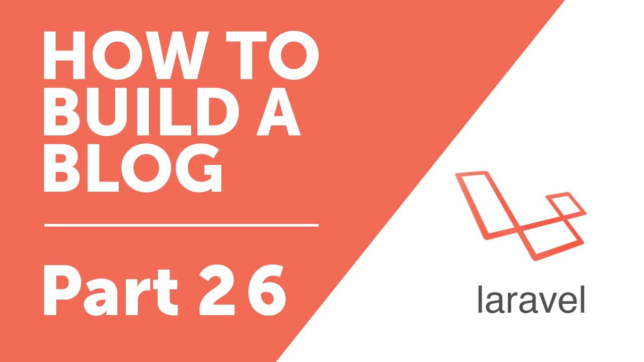 Part 26 - Authentication Theory and Overview [How to Build a Blog with Laravel 5 Series]