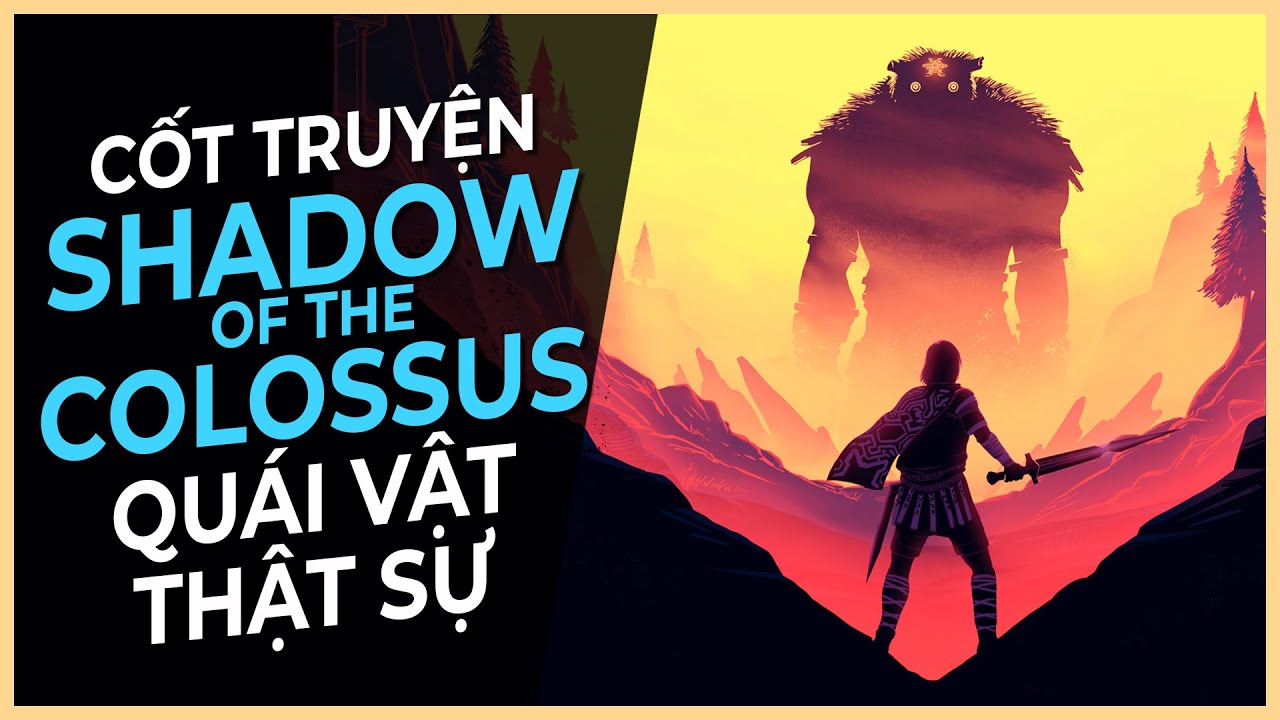 Cốt truyện game | SHADOW OF THE COLOSSUS | Quái Vật Thực Sự | Game Cực Hay