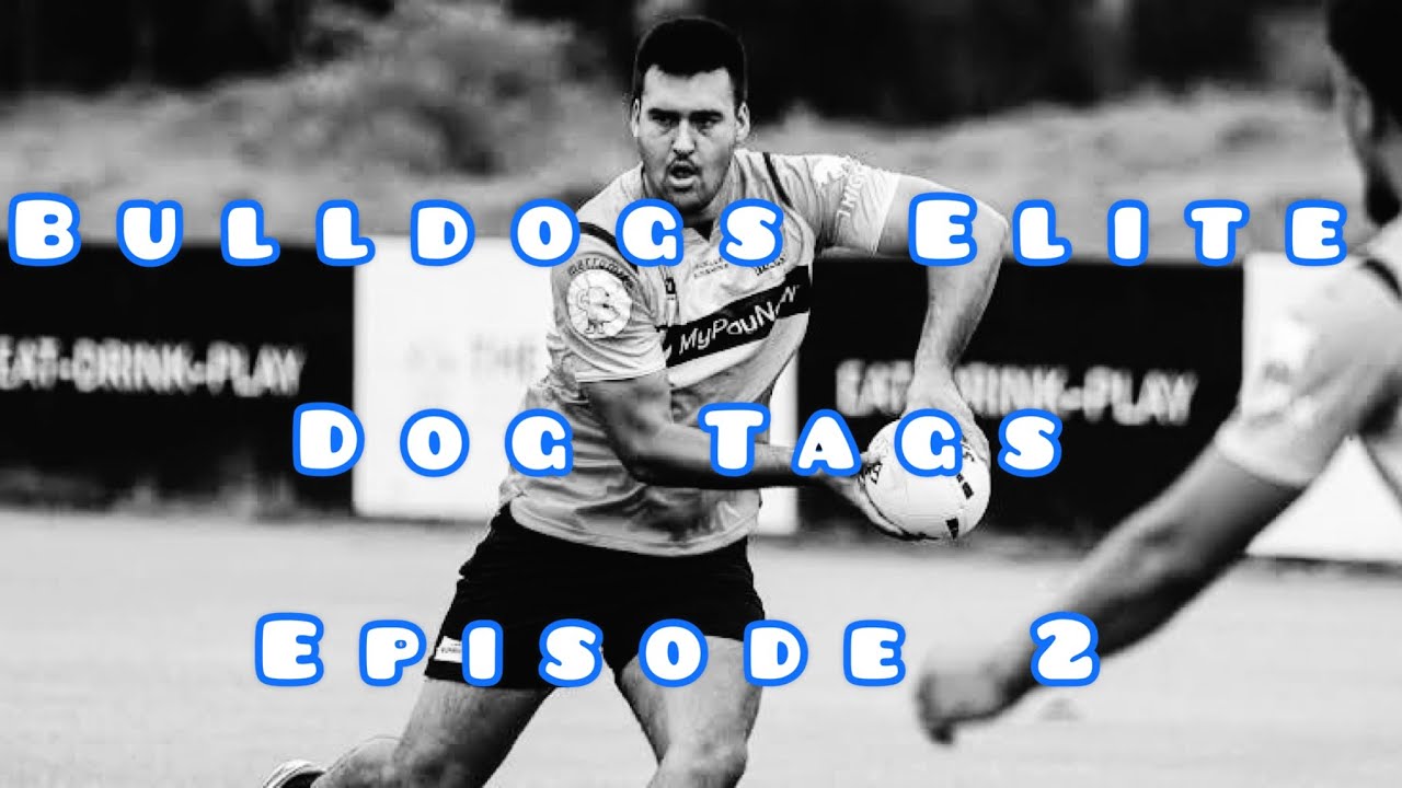Bulldogs Elite - Dog Tags Episode 2 Isaac Matalavea-Booth