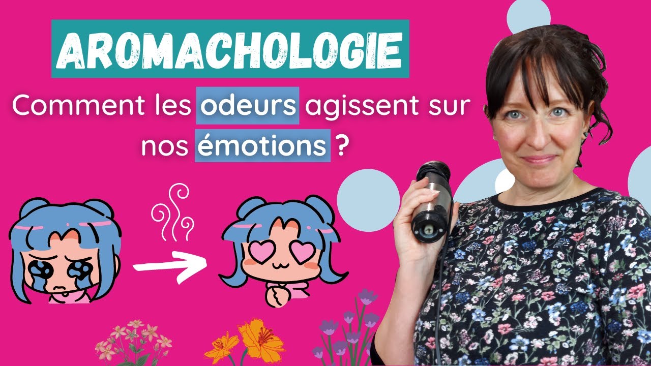Aromachologie : Cette science qui étudie l’effet des odeurs sur nos émotions