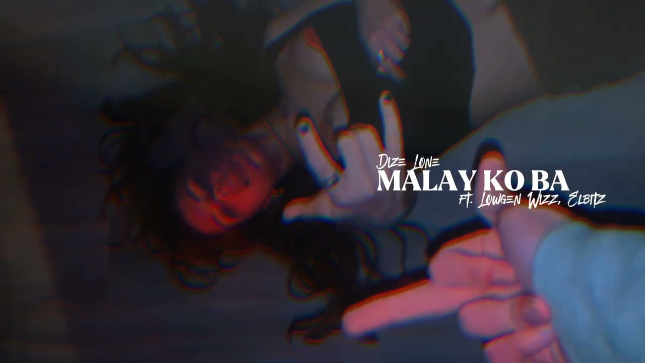DIZE LONE  -  MALAY KO BA FT.  LOWGEN WIZZ, ELBITZ (AUDIO) PROD.DL