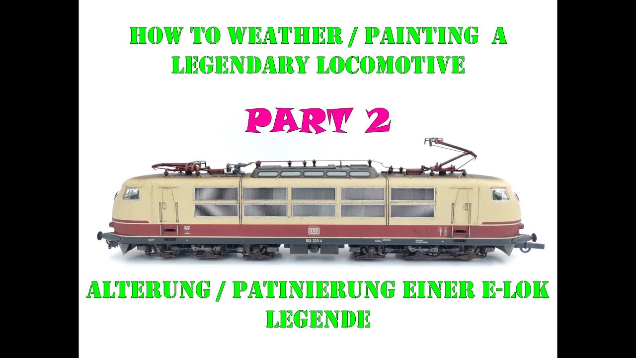 Modellbahn H0: Patinierung / Weathering /Alterung der Schnellzug E-Lok Ikone BR 103 von Roco PART 2