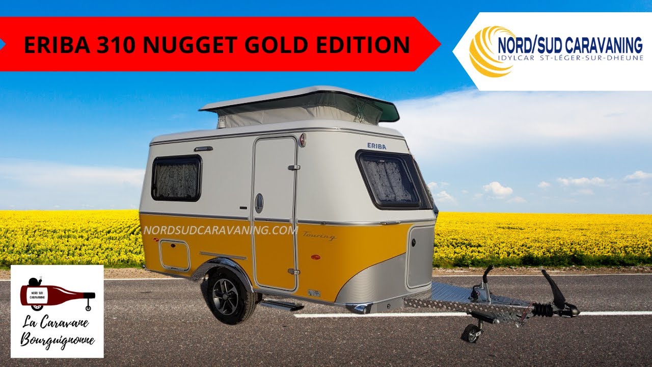 CARAVANE COMPACT ERIBA TOURING 310 NUGGET GOLD EDITION NORD SUD CARAVANING