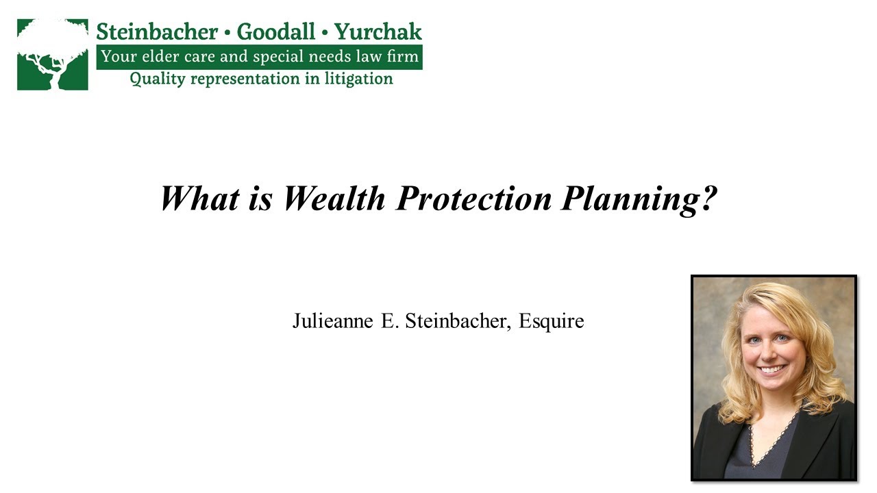 Julieanne E. Steinbacher: What is Wealth Protection Planning?