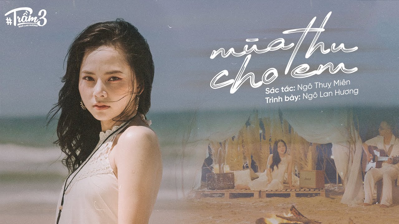 NGÔ LAN HƯƠNG | 'Mùa thu cho em' (ST: Ngô Thụy Miên) | #TRẦM 3