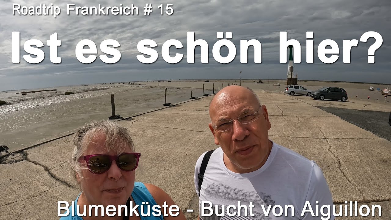 Blumenküste - Bucht von Aiguillon | La Tranche sur Mer bis La Rochelle | Frankreich | Roadtrip # 15