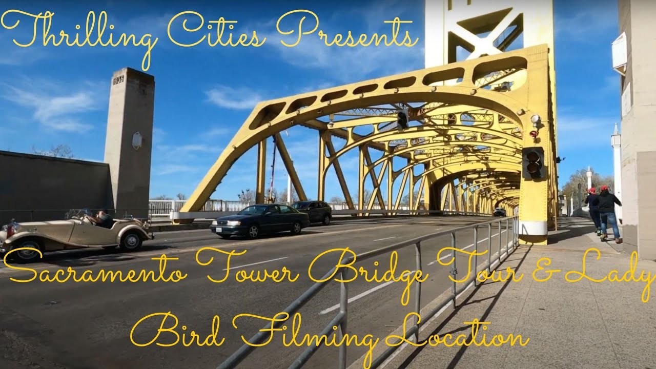Thrilling Cities Presents: Sacramento Tower Bridge & Lady Bird Filming Location
