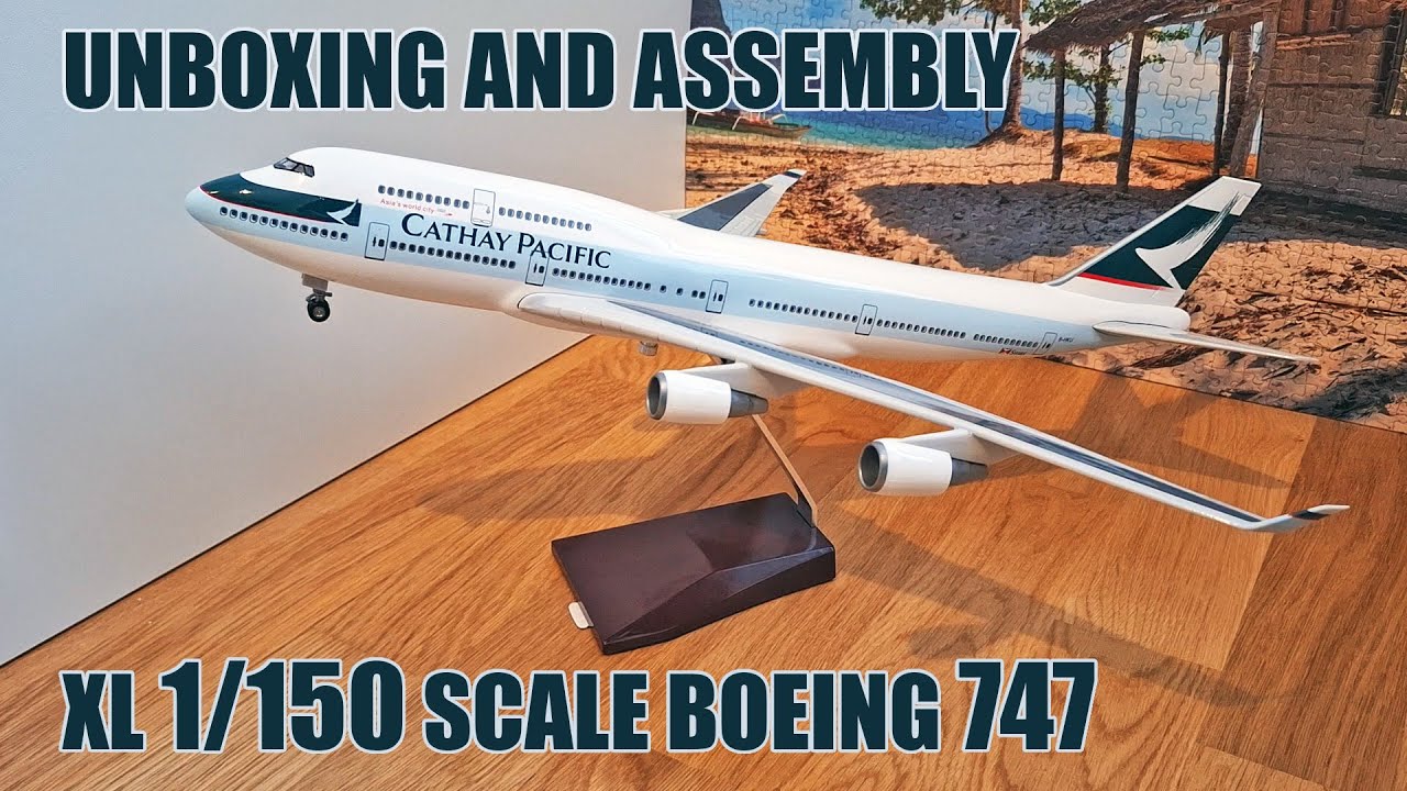 1/150 Boeing 747 scale model | Cathay Pacific | Unboxing and assembly!