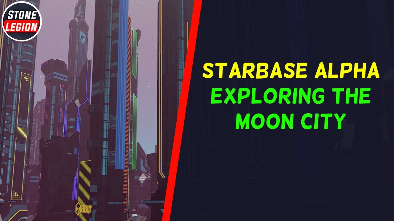 Starbase - Closed Alpha - Taking a Tour of the Moon City / Base!