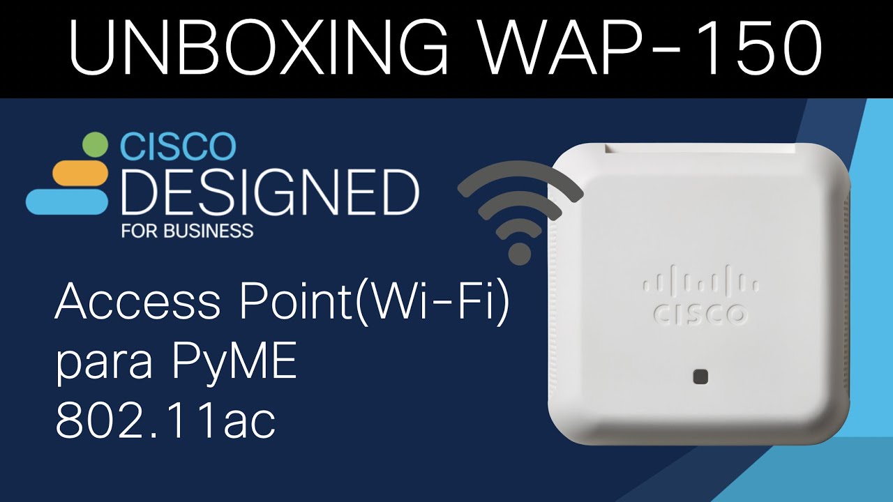 Unboxing WAP-150 Wi-Fi Cisco Designed