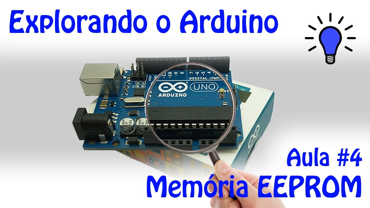 Explorando o Arduino - Aula 4 - Memória EEPROM