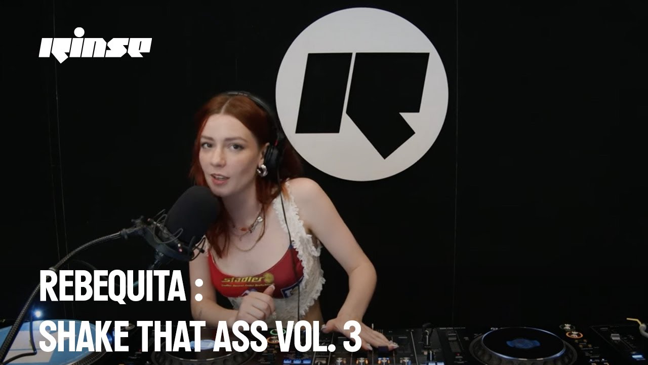 Rebequita : SHAKE THAT ASS VOL. 3 (DJ set) | Rinse France
