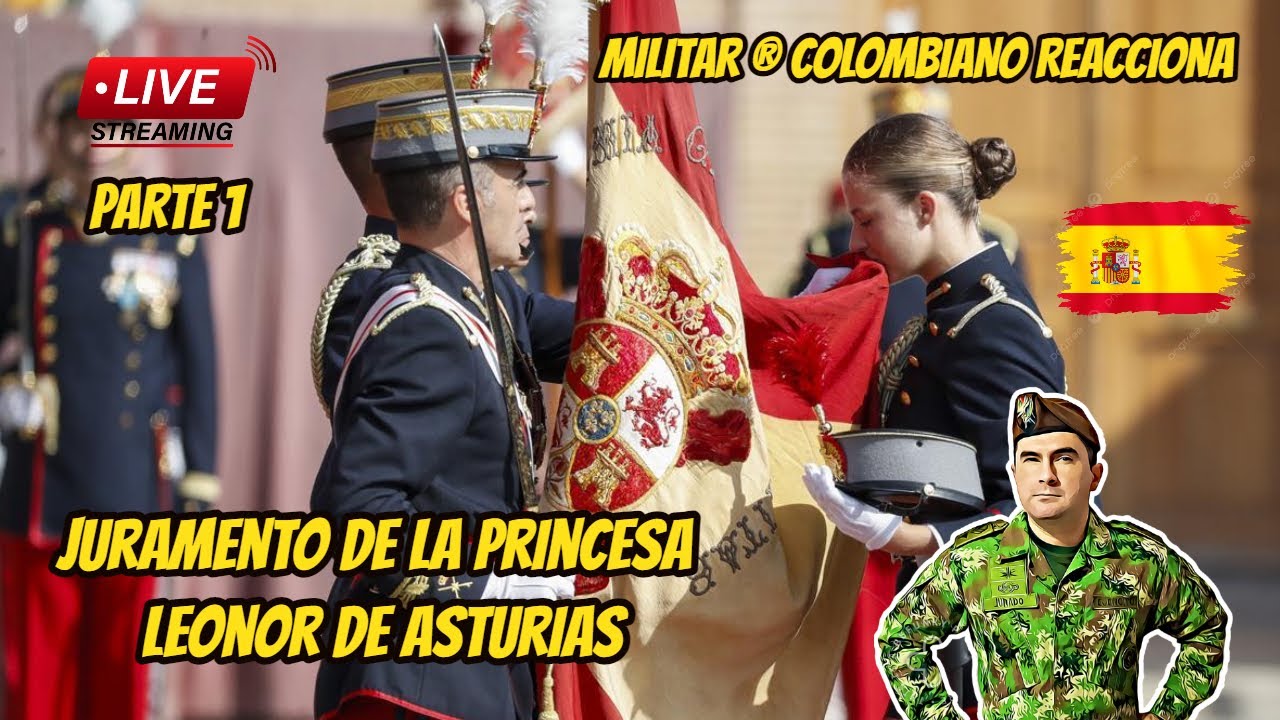 💪MILITAR ® COLOMBIANO REACCIONA AL JURAMENTO DE LA PRINCESA LEONOR DE ASTURIAS...parte 1