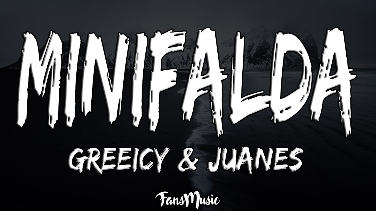 Minifalda (Letra/Lyrics) - Greeicy, Juanes
