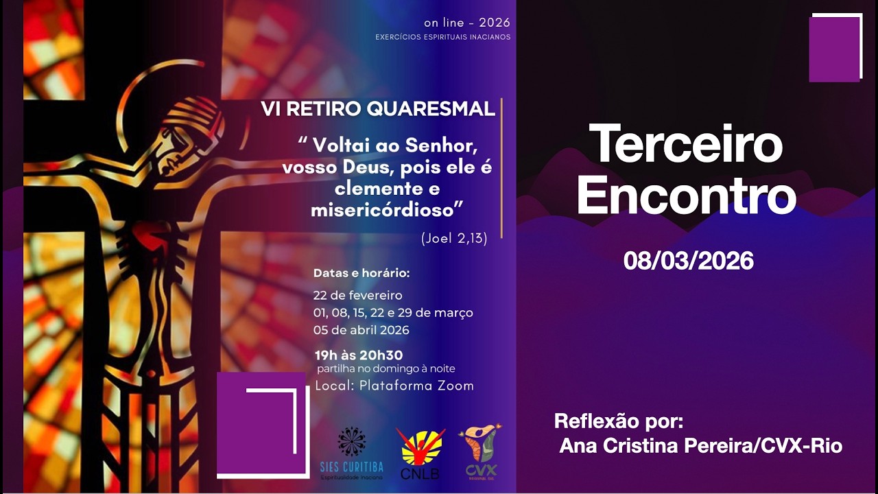 [Retiro Quaresmal Inaciano 2026] Terceiro Encontro 08/03/2026 - Reflexão por Ana Cristina CVX-Rio
