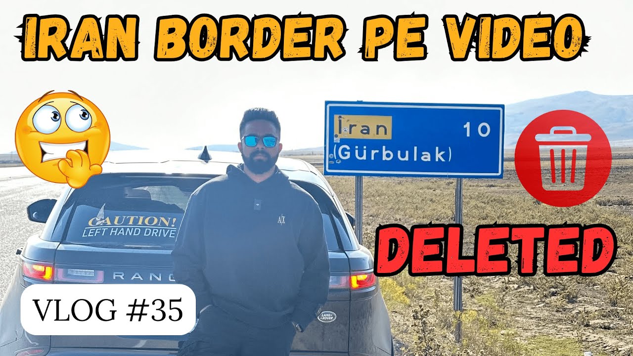 Iran Border Agents Deleted All Videos from Phone | Canada to India Road Trip | Eps 35
