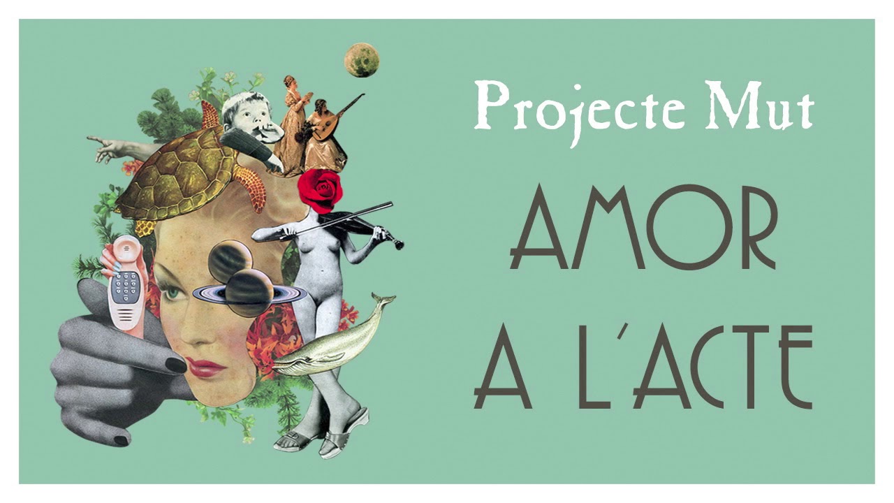Projecte Mut - Amor a l'acte [&Agrave;udio Oficial]