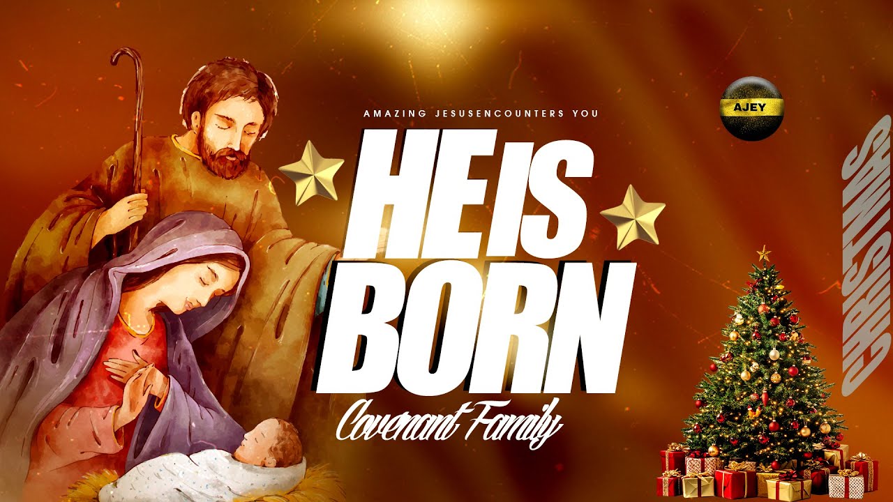 HE IS BORN