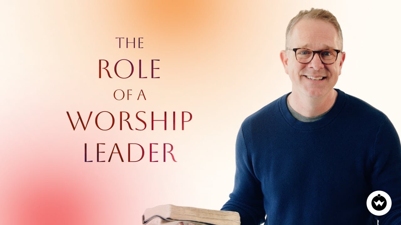 The Role of a Worship Leader