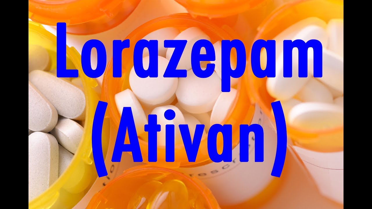 Lorazepam (Ativan) : Meds Made Easy (MME)