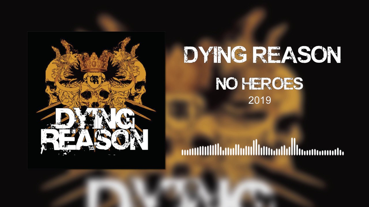 Dying Reason - No Heroes (2019 version)