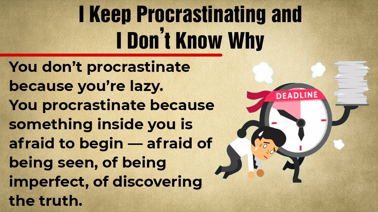 I Keep Procrastinating and I Don’t Know Why || Learn English Through Story