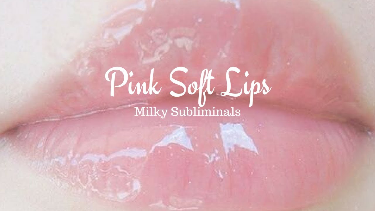 Get Soft Pink Lips || Subliminal