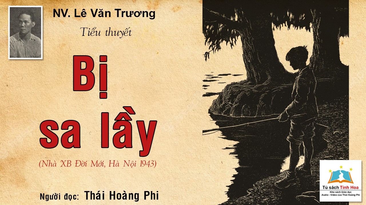 BỊ SA LẦY. Tác giả: NV. Lê Văn Trương. Người đọc: Thái Hoàng Phi