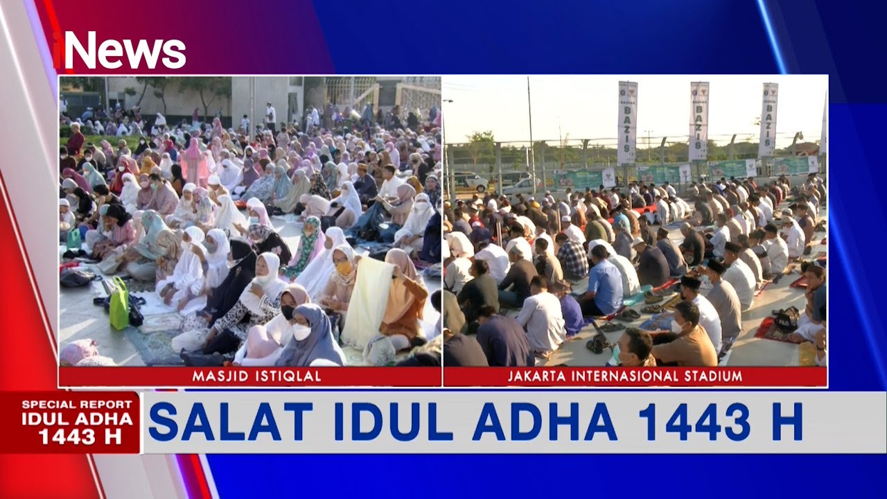 Situasi Salat Iduladha 1443 H di Masjid Istiqlal dan JIS, Jakarta #SpecialReport 10/07