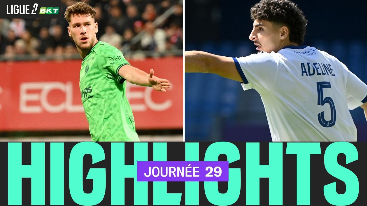 R&eacute;sum&eacute; 29&egrave;me journ&eacute;e - Ligue 2 BKT 25/26