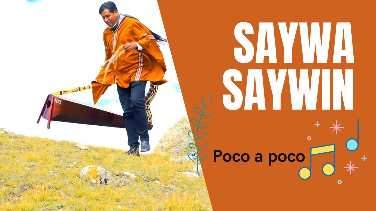 Poco a poco ǀ Saywa Saywin ǀ AMAUTA PRODUCCIONES