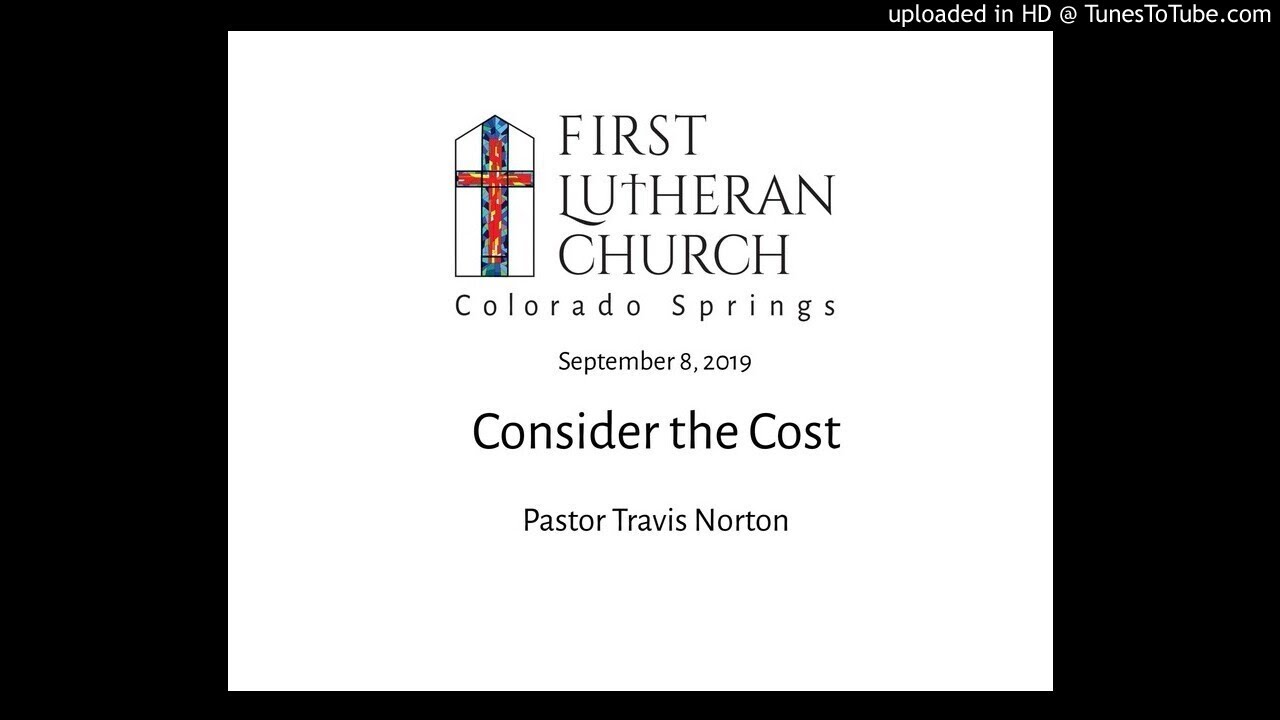 09-08-19 Sermon - Consider the Cost (Norton)