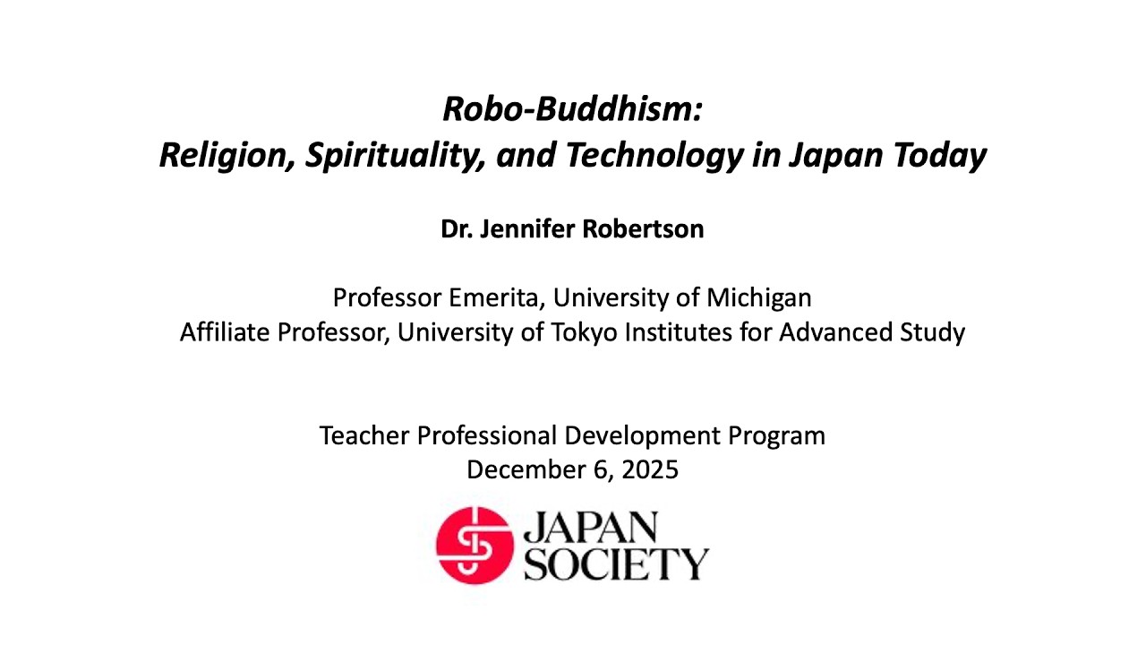 Robo-Buddhism: Religion, Spirituality, and Technology in Japan Today - Dr. Jennifer Robertson