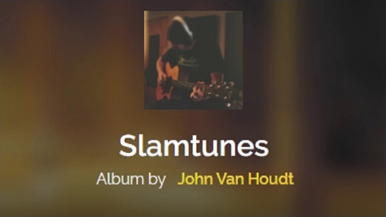 John Van Houdt - Slamtunes - A Sophisticated Place