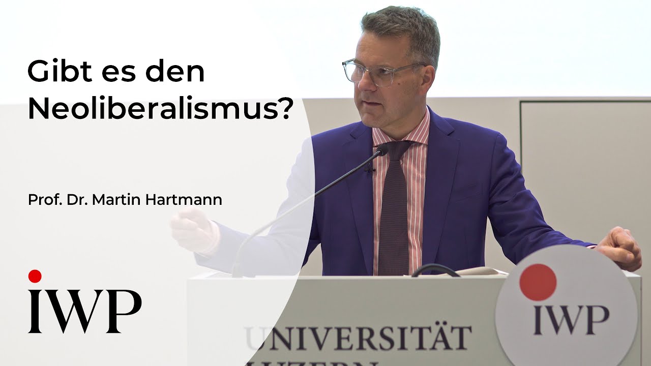 Prof. Dr. Martin Hartmann: Gibt es den Neoliberalismus?