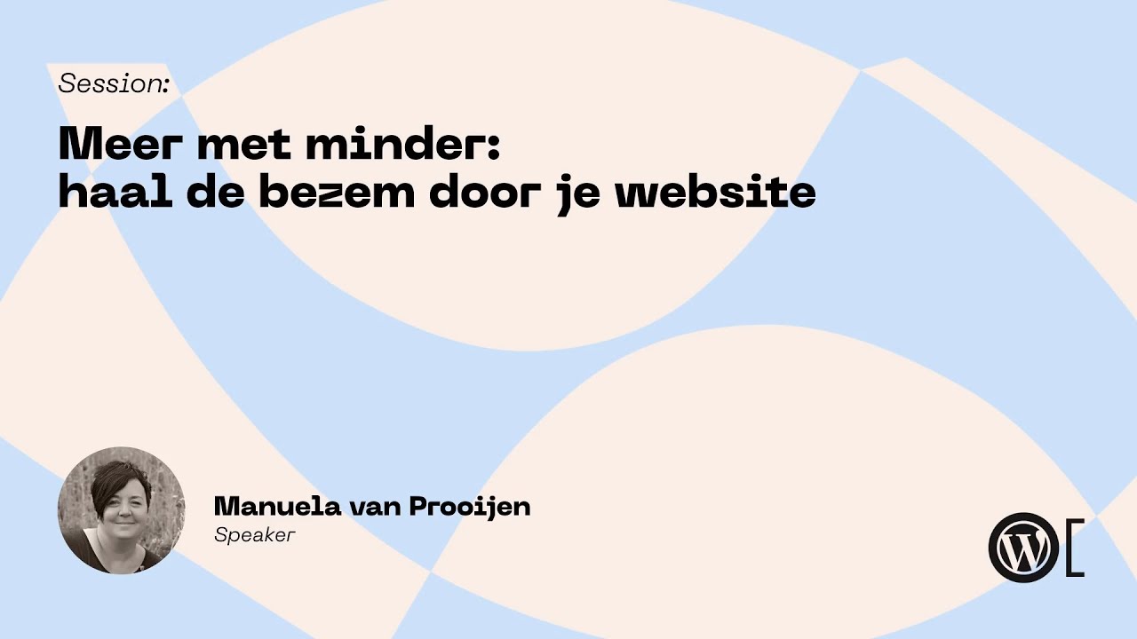 Manuela van Prooijen - Meer met minder: haal de bezem door je website