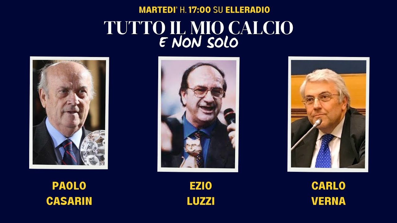 TUTTO IL MIO CALCIO E NON SOLO con PAOLO CASARIN e CARLO VERNA + intervista a NINO BENVENUTI