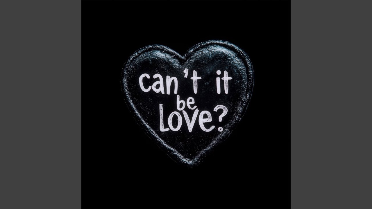 Can't it be love?
