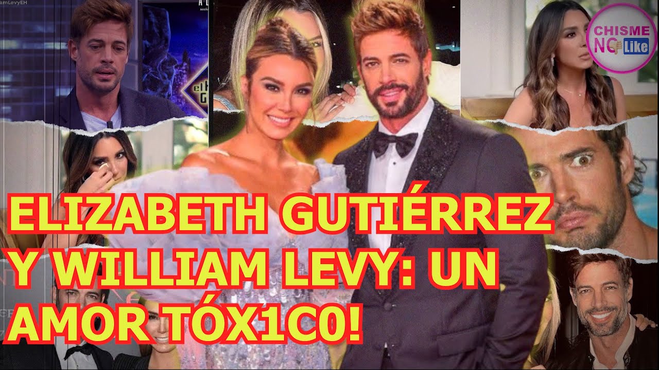 Elizabeth Guti&eacute;rrez y William Levy: Un amor T&oacute;x1c0