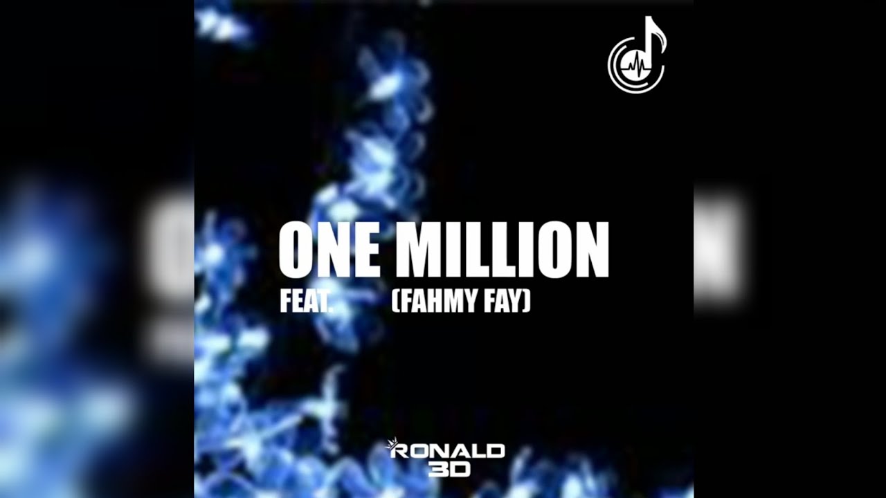 ONE MILLION (feat. Fahmy Fay) &bull; Ronald 3D