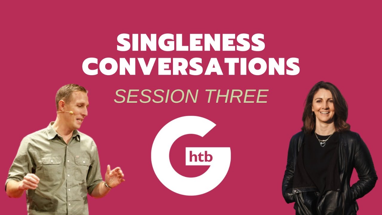 HTB GROUPS: Singleness Conversations - Session Three