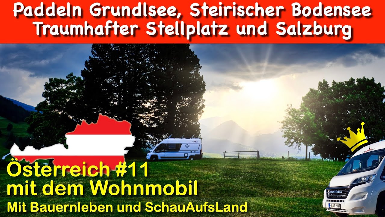 Österreich #11: Paddeln Grundlsee, steirischer Bodensee, traumhafter Stellplatz Hirzhof, Salzburg